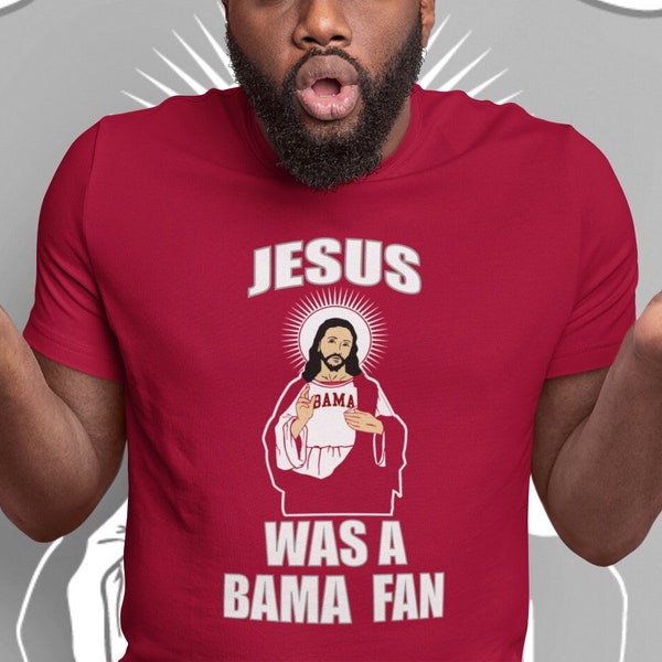 Alabama Shirt| Bama Shirt| Jesus T-Shirt| Funny Religious T-shirt| Unisex Tee|Bama Fan Gift|Christian Tee|Bible Qoute Shirt
