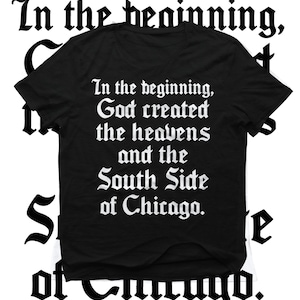 Chicago White Sox Shirt| In The Beginning Tee| The South Side  Shirt| Bible Quote TShirt| Christian Chicago Shirt| Jesus Tee| Funny T Shirt