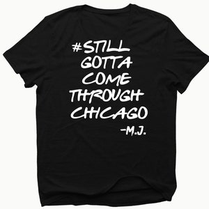 Nog steeds moet door Chicago komen | Chicago Bulls Shirt| Jordan Shirt| Unisex Bulls Shirt| Het laatste dansshirt