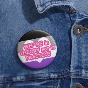 Wh*re in Theory Not in Practice Pin-knop, Pride-accessoires, 1", 2", 3", ongeslachtelijke merchandise, aascadeaus afbeelding 3
