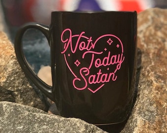 Not Today Satan Coffee Mug
