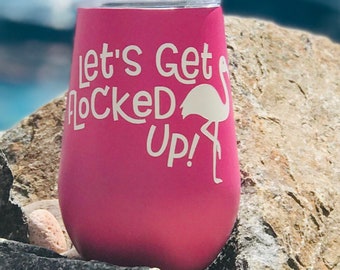 Let’s Get Flocked Up, Pink Flamingo Wine Tumbler, engraved metal tumbler
