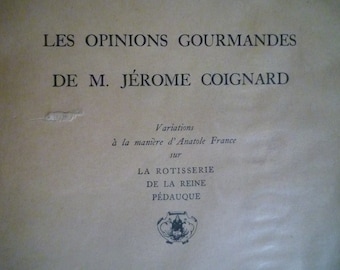 Old cookbook " Les opinions gourmandes de Jèrome Coignard " 1936 sur la Reine Pèdauque- old français cookery book 1936