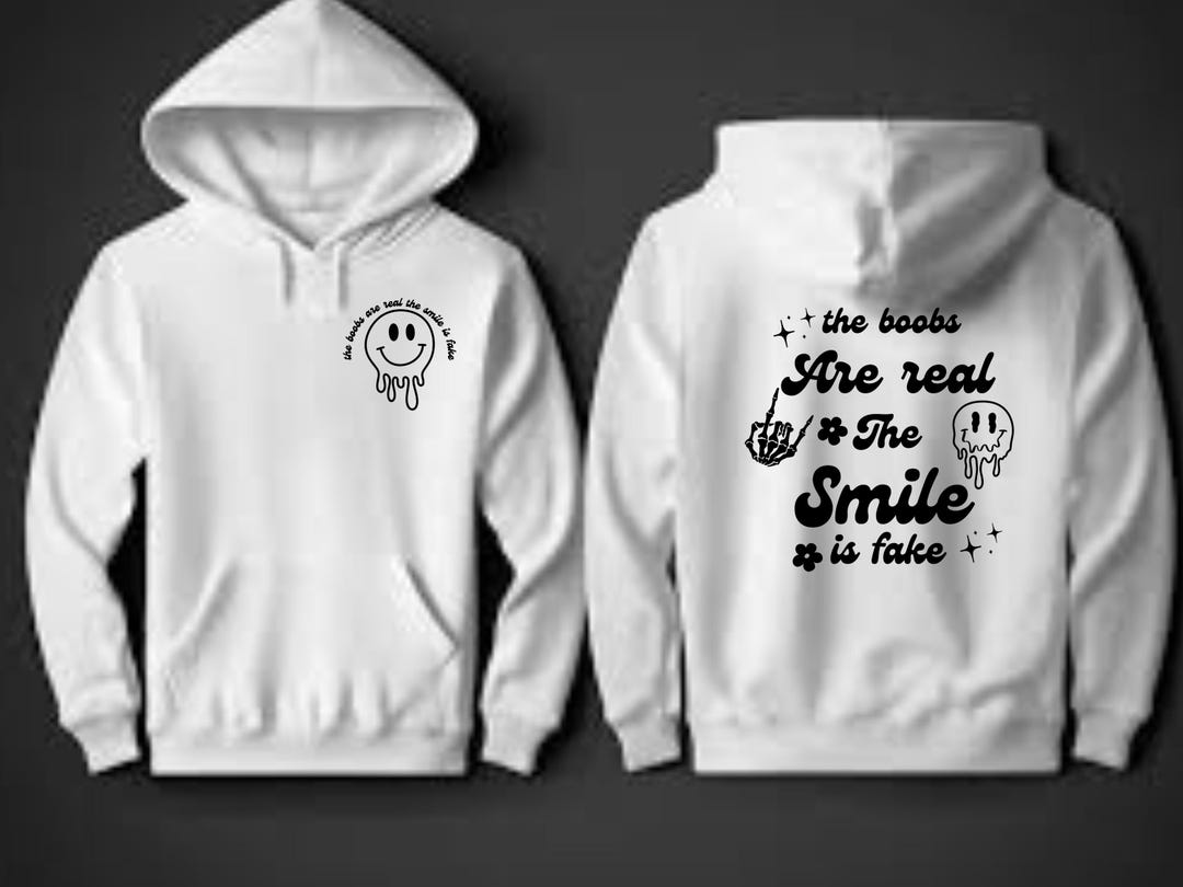 The Boobs Are Real The Smile Is Fake Sweatshirt