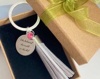 July Birthstone Keyring  “She believed she could so she did” Silver Tassle Keyring with July BirthStone colour Ruby. Crystal Gifts for Her.