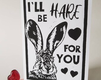 I&#39;ll be there for you, hare card, rabbit print, hare valentines day, friend card, animal pun card, friends, hare for you, miss you, love