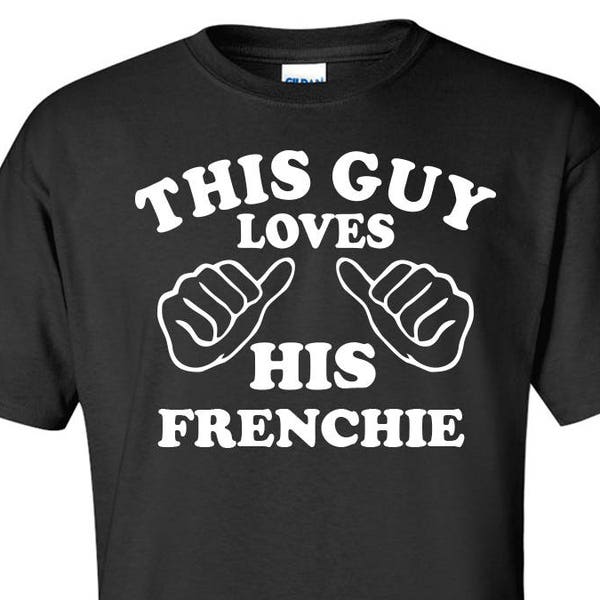 This guy loves his french bulldog Frenchie Dog Logo Graphic TShirt