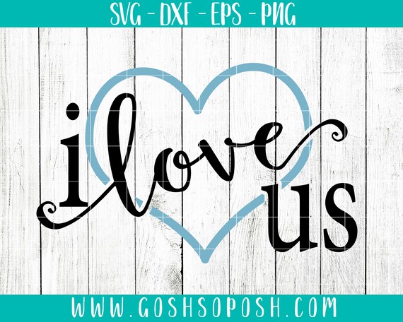 Download I Love Us SVG PNG EPS dxf Cricut Cut File Silhouette ...