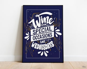 Wine is for special occasions, like wednesdays