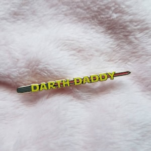 Darth Daddy hard enamel pin | Darth Vader lightsaber | gold lapel accessory