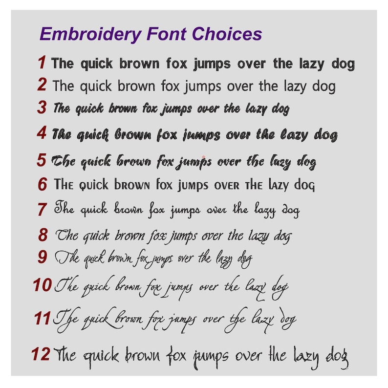 May include: A light gray background displays "Embroidery Font Choices" in purple text. Twelve font styles are shown, each displaying the sentence "The quick brown fox jumps over the lazy dog" in various fonts and sizes. Numbers 1-12 are in red.