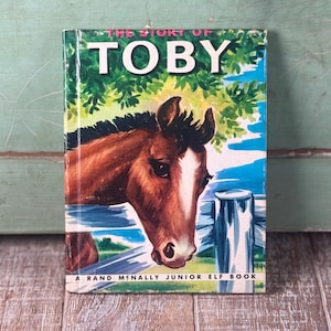 Vtg 50s The Story of Toby Book Vintage 1950 Rand McNally Junior Elf Book Childrens horse Book