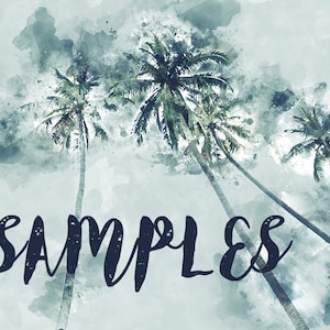 May include: A watercolor painting of palm trees against a blue and white cloudy sky. The word "SAMPLES" is written in black cursive lettering in the center of the image.
