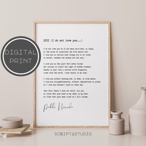Pablo Neruda Poem, 100 Love Sonnets, Sonnet XVII, Love Poem Print, Love Poem For Her, Poetry Art Print, Literary Print, Wall Art Print