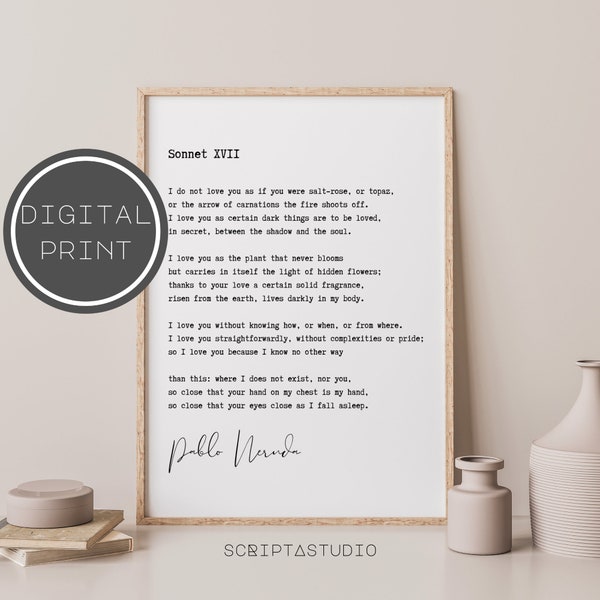 Pablo Neruda Poem, 100 Love Sonnets, Sonnet XVII, Love Poem Print, Love Poem For Her, Poetry Art Print, Literary Print, Wall Decor