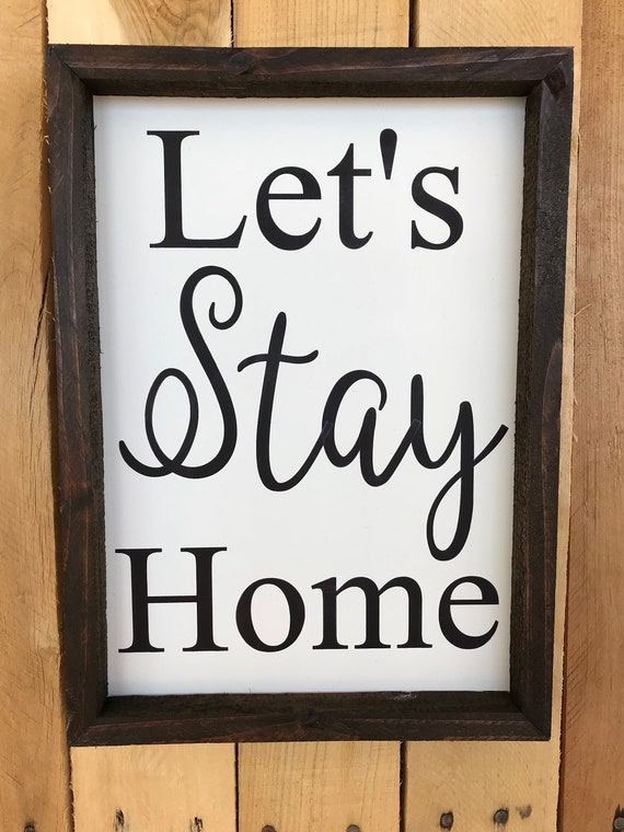 Let S Stay Home Home Sign Wall Decor Wooden Sign Home Etsy