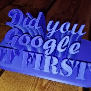 Did You Google It First? desk piece / display / sign
