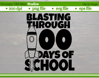 blasting through 100 days of school cut file | 100 days | space rocket | svg file | png file | eps file | digital download