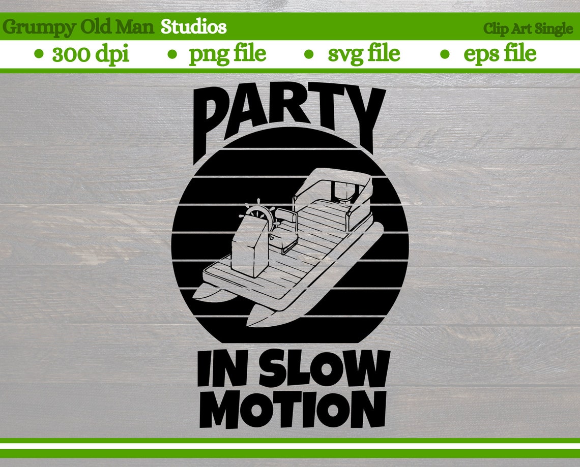 Funny Pontoon Boat Cut File Party in Slow Motion Lake Boat Etsy