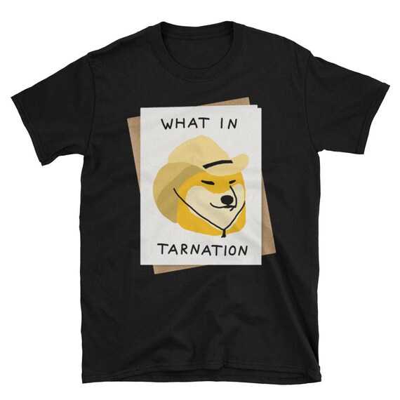 What In Tarnation Funny Internet Meme T Shirt Shiba Inu Cowboy Hat Dog Tee