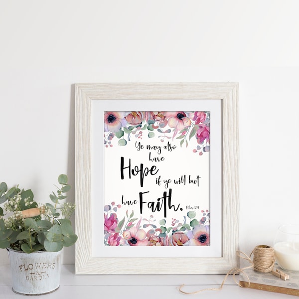 Ether 12:9 Book of Mormon Verse Printable; Ye May Also Have Hope...If Ye Will Have But Faith; For Framed Art, Handouts, or Craft Projects