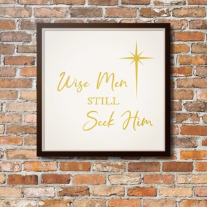 May include: A framed print with a gold star and the text "Wise Men Still Seek Him".