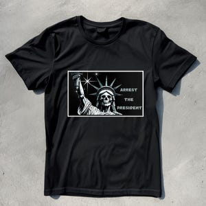 Arrest the President Skull Liberty Unisex T-shirt, Political Activist Gift, Protest Tee, Resist Apparel, Patriotic Shirt