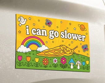 I Can Go Slower Bumper Magnet: Funny Sarcastic Road Rage Decal (7.5" x 4.5")