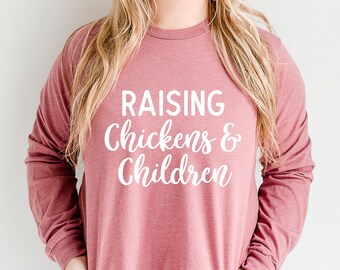 Criação de galinhas e crianças Camisa de manga comprida Camisa de mãe de fazenda Presente de mãe de galinha Camisa de vida na fazenda Presente para esposa Camisa de mãe de galinha Homestead