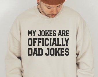 My Jokes Are Officially Dad Jokes Sweatshirt Gift for New Dad Shirt Pregnancy Gift Expecting Dad Gifts Baby Announcement Pregnancy Reveal