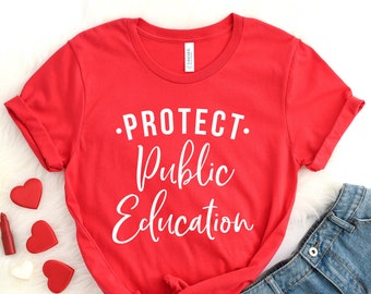 Protect Public Education shirt, Public education teacher shirts, Public school teacher shirt women support public schools teacher team gifts