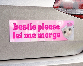 Bestie Please Let Me Merge Bumper Magnet, Funny Gen Z Cat Meme, Y2K Pink Aesthetic Bumper Sticker, Car Magnet, New Driver Gift for Friend