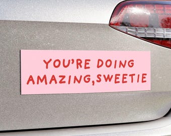You're Doing Sweetie Bumper Magnet – Wholesome Support Driver Decal Sign