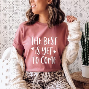 The Best Is Yet To Come Shirt, Retirement Gifts for women, Funny Retirement Shirt, Doctor, Nurse, Teacher retirement gift, retired shirt