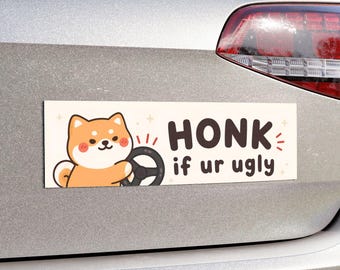 Honk If You're Ugly Bumper Magnet Funny Bumper Sticker Sarcastic Driving Car Magnet Road Rage Joke Car Decal Sassy Bumper Sticker Decal