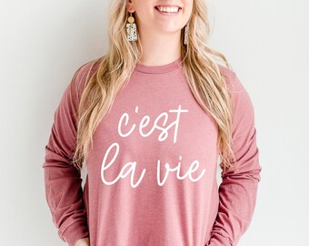 C'est La Vie Long Sleeve Shirt, Cest La Vie Tee, French Saying, Paris lovers gift, France Tee, French Gifts, France Trip Paris Travel Shirt