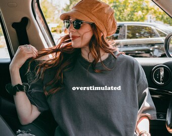 Comfort Colors® Overstimulated Shirt, Overstimulated Mom Tee, Autism Awareness, Neurodivergent, adhd burnout, Anxiety, Neurodiversity shirt