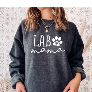 Lab Mama Sweatshirt, Lab mom Sweatshirt, Labrador Retriever Sweater, Lab Dog mom shirt, Labrador Dog Gift, Labrador Retriever lover gifts