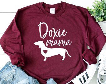 Doxie Mama Sweatshirt, Doxie Sweatshirt, Dachshund Mom, Dachshund Mama, Daschund lover Gift, Sausage Dog, Weiner Dog Gifts, Dachshunds gift
