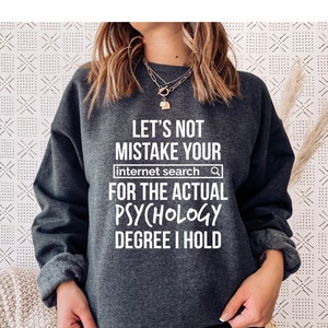 Psychology Sweatshirt, Psychologist Sweatshirt, Funny Psychology Shirt, Psychology gifts, School Graduation Gift for School Psychologist
