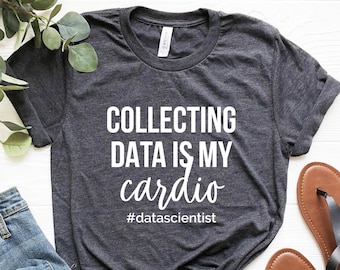 Raccogliere dati è il mio allenamento cardio, Maglietta da Data Scientist, Regalo per Data Scientist, Regali per Data Analyst, Maglietta da Data Engineer, Maglietta da Software Engineer