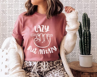 Lazy But Amazy Shirt, Sloth Shirt, Sloth Gifts, Sloth Gift, Weekend Shirt, Sloth Lover Tee, Funny Sloth, Cute sloth t shirt, Homebody Gift