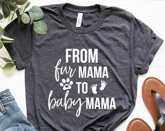 Von der Pelzmama zum Baby Mama Shirt, Schwangerschafts Shirt, Geschenk für Erwartete Mutter, Zum Menschen Mama, Neue Mutter Geschenke, Baby Ankündigung, Schwangerschaft Enthüllen