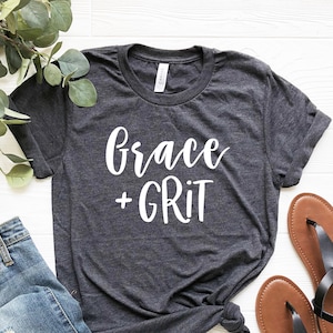 Grace + Grit Shirt, Grace And Grit Shirt, Grace Grit T-shirt, Grace Shirt Women, Grace Wins, Christian Shirts, Christian Gifts, Bible Shirt