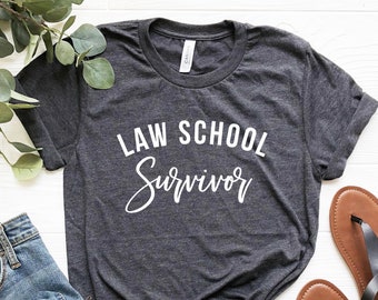 Law School Survivor Shirt, Lawyer Shirt Lawyer Gift, Funny Attorney Shirt, Future Lawyer graduate, Law Degree, Graduation Announcement Gifts