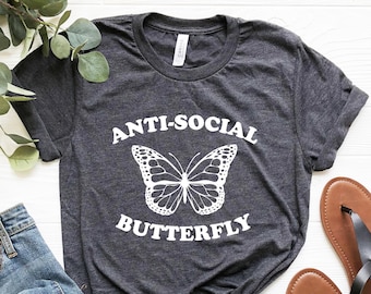 Anti-social Butterfly Tshirt Antisocial Butterfly Shirt Funny Introvert shirt women cute introvert gifts for introverts introverted shirt