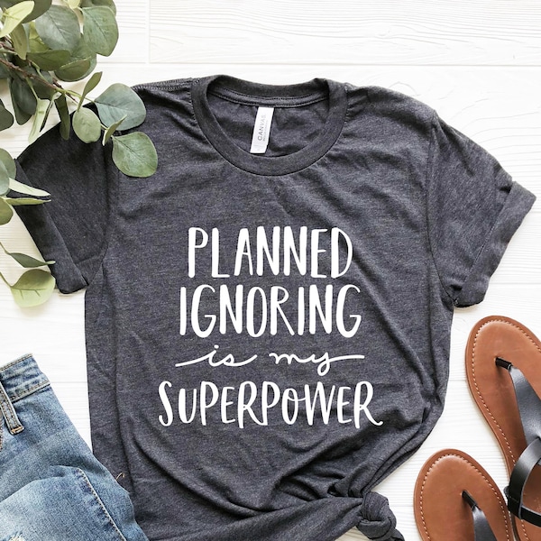 Planned Ignoring Is My Superpower Shirt, ABA shirt, Funny ABA Gift, Applied Behavior Analysis Gifts, ABA therapy t-shirt, aba therapist gift