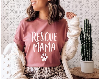 Rescue Mama Tshirt Rescue Mom Shirt Rescue Dog Shirt Adopt Don't Shop Shirt Dog Rescue Shirt Dog Mama Shirt Dog Lover Shirt Dog Lover Gift