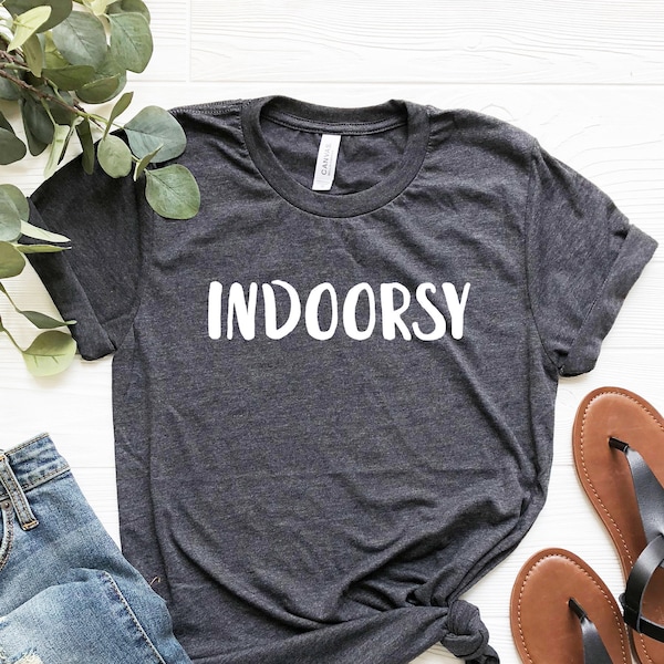 Indoorsy Shirt, Indoorsy T-shirt, Homebody Shirt for Women, Funny homebody tee, Mom Shirt, Introvert Gift, Introverted Shirt, Gift for her