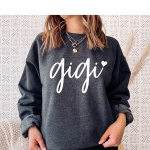 Gigi Sweatshirt, Gigi Shirt, Gigi Sweater, Grandma Sweatshirt, Grandma Sweater Birthday Gift for Grandma, New Grandma Gift Mother’s Day Gift